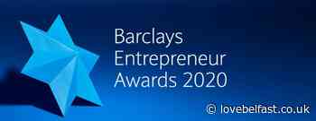 Nominations are now open for Barclays Entrepreneur Awards 2020 - Love Belfast