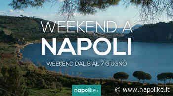 Eventi a Napoli nel weekend dal 5 al 7 giugno 2020 - Napolike