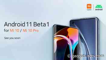 Mi 10, Mi 10 Pro to Receive Android 11 Beta 1 Update Soon: Xiaomi