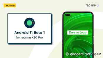 Realme X50 Pro to Receive Android 11 Beta 1 Update in Early July