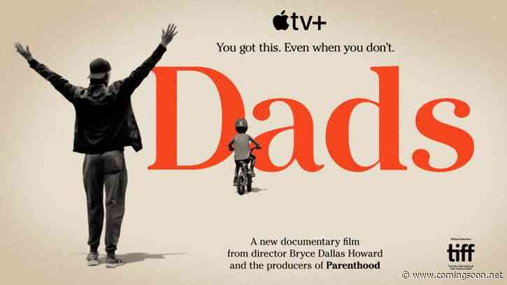 Dads Trailer: Apple TV+ Sets New Documentary Film From Bryce Dallas Howard