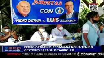 Pedro Catrain dice Samaná no ha tenido gestores para su desarrollo - CDN