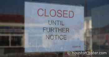Houston Restaurants Closed Temporarily After Positive Employee COVID-19 Tests - Eater Houston