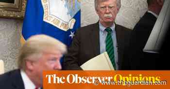 Why be shocked by John Bolton's book? Trump's disasters are always plain to see - The Guardian