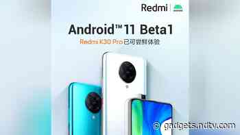 Redmi K30 Pro Gets AOSP-Based Android 11 Beta 1, Xiaomi Announces