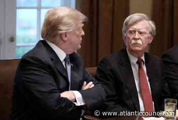 What John Bolton tells us about President Trump's Ukraine policy - Atlantic Council