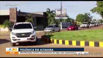 Empresários protestam e pressionam prefeitura para reabertura total do comércio em Altamira, zona vermelha de Covid-19 - G1