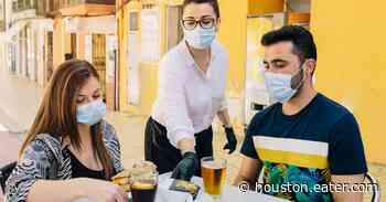 Don’t Hassle Houston Restaurant Workers. Just Wear A Mask While Dining Out. - Eater Houston