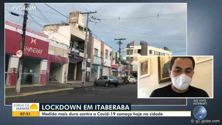 Com aumento de casos da Covid-19, prefeito de Itaberaba explica lockdown e médico fala sobre importância do isolamento - G1