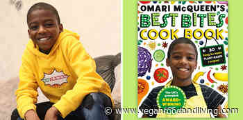 12-year-old vegan entrepreneur Omari McQueen to release cookbook - Vegan Food and Living
