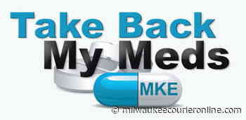 Community Medical Services Joins Take Back My Meds MKE Coalition - Milwaukee Courier Weekly Newspaper