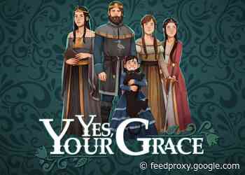 Yes, Your Grace kingdom management RPG now available on Xbox