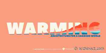 6 Architecture and Design Competitions Focusing on Urbanism, Climate Change, and Community-Driven Design - Archinect