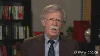 John Bolton on Trudeau, Canada's tensions with China and not voting for Trump - CBC.ca