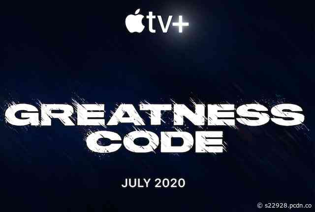 Uninterrupted Releases Preview Trailer For “Greatness Code,” Set to Premiere July 10 On Apple TV+