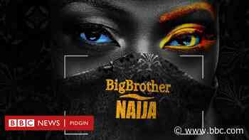Big Brother Naija: Season 5 of Nigeria biggest television reality 'Big Brother Naija 2020' go start dis July - BBC News