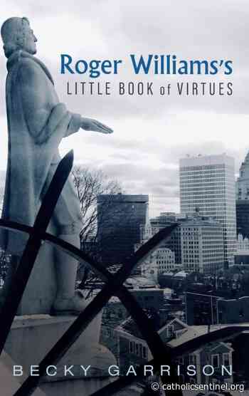 Author: Rhode Island founder's religious liberty views speak to Catholics - Catholic Sentinel