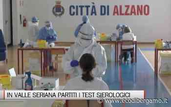 Via ai test sierologici in Bassa e Media Valle Seriana - L'Eco di Bergamo