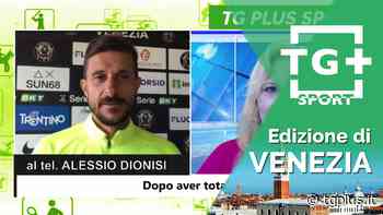 Venezia FC, Dionisi: “Mai sottovalutare l’Empoli” – TG Plus SPORT - Tg Plus