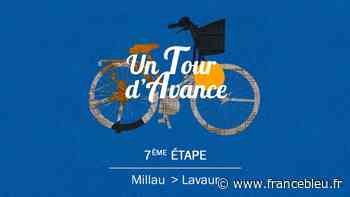 VIDÉO - "Un Tour d'avance" : Millau - Lavaur, la 7e étape du Tour de France comme si vous y étiez - France Bleu