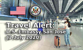 Travel Alert: Important Information Regarding COVID-19 Preventative Measures and Repatriation Flights. (2 July 2020) - US Embassy in Costa Rica - USEmbassy.gov