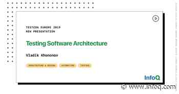 Testing Software Architecture - InfoQ.com
