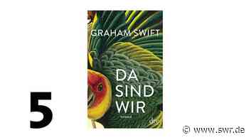Graham Swift: Da sind wir | Bestenliste | Literatur | SWR2 - SWR