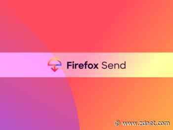 Mozilla suspends Firefox Send service while it addresses malware abuse