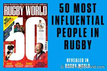 Rugby World magazine’s 50 Most Influential People in Rugby special - Rugby World