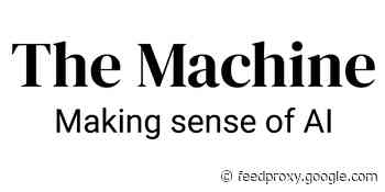 AI Weekly: Welcome to The Machine, VentureBeat’s AI site