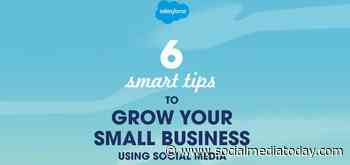 6 Smart Tips to Grow your Small Business Using Social Media [Infographic]