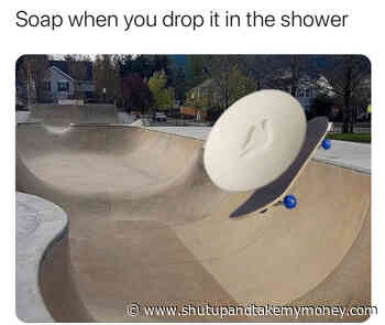 Soap When You Drop It In The Shower – Meme