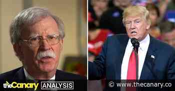 John Bolton’s belief that Trump isn’t ‘a Conservative or a Republican’ could play into Democrat hands - The Canary