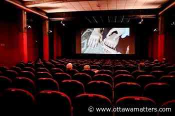 Despite Stage 3 approval, Ottawa movie theatres not opening right away - OttawaMatters.com