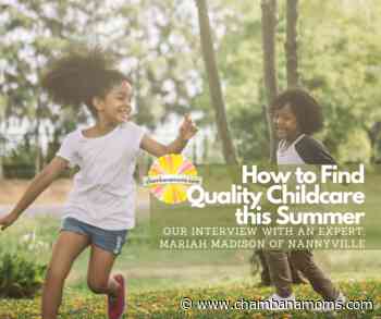 How to Find Quality Childcare this Summer: Our Interview with an Expert, Mariah Madison of Nannyville - chambanamoms.com