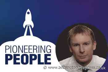The business lessons of a serial entrepreneur - Pioneering People podcast - Bridlington Free Press