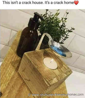 This Isn’t A Crack House It’s A Crack Home – Crack Spoon Candle