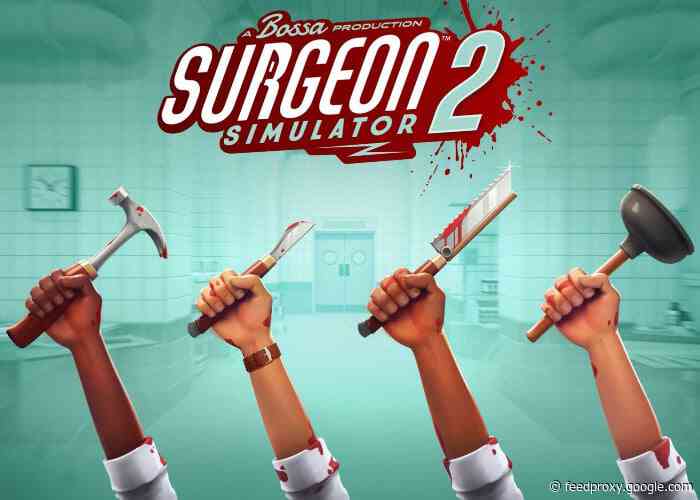 Surgeon Simulator 2 now available to pre-order for extra goodies, launches August 27th