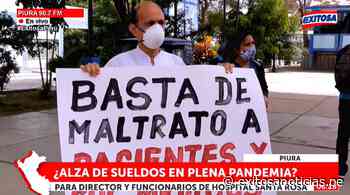 Piura: Director y funcionarios del Hospital Santa Rosa se elevan sueldos en plena pandemia - exitosanoticias