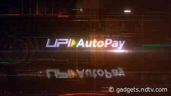 NPCI Launches UPI AutoPay Feature to Enable Auto-Debit of Recurring Payments