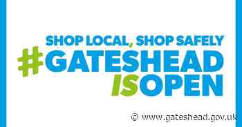 'Shop local, shop safely': Gateshead Council urges residents to support local businesses in a safe way - Gateshead Council
