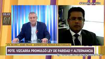 José Tello: Hay un problema serio con que tengamos paridad y alternancia y no se haya eliminado el voto preferencial - América Televisión