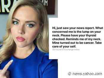 A 28-year-old TV reporter who was diagnosed with cancer said the only reason she got tested was because of a viewer&#39;s email