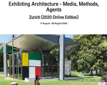 AA Visiting School Zurich: Exhibiting Architecture – Media, Methods, Agents (Online Edition) - ArchDaily