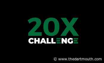 '20X Challenge' comes to a close - The Dartmouth