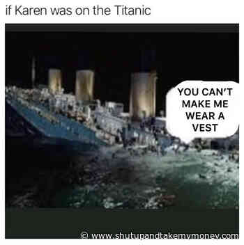 If Karen Was On The Titanic – Meme