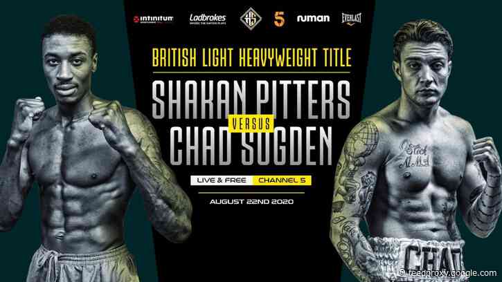 Shakan Pitters v Chad Sugden Live And Free On Channel 5 On Aug. 22