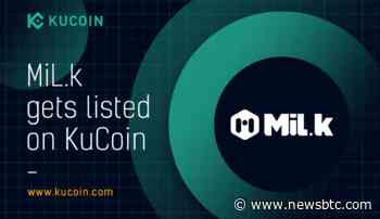 MiL.k’s MLK Lists on Kucoin as Blockchain Loyalty Platform Levels Up - newsBTC