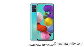 Samsung Galaxy A51 Price in India Slashed by Up to Rs. 2,000, Additional Cashback Offer Introduced