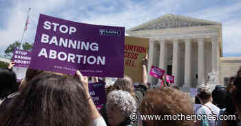 Remember When People Thought the June Medical SCOTUS Ruling Was a Win for Abortion Rights? Think Again. - Mother Jones